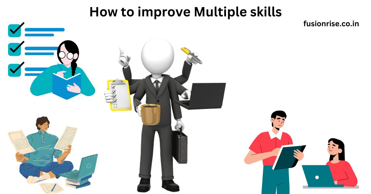 बहु कौशल को कैसे सुधारे। how to improve Multiple skills।